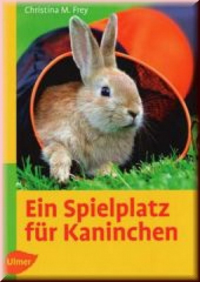 Ein Spielplatz für Kaninchen von Christina M. Frey